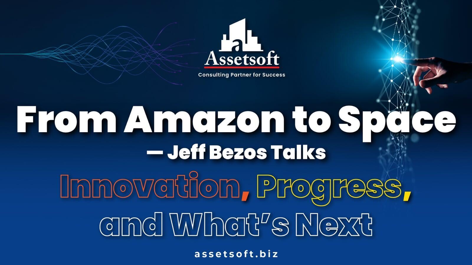 From Amazon to Space — Jeff Bezos Talks Innovation, Progress, and What’s Next